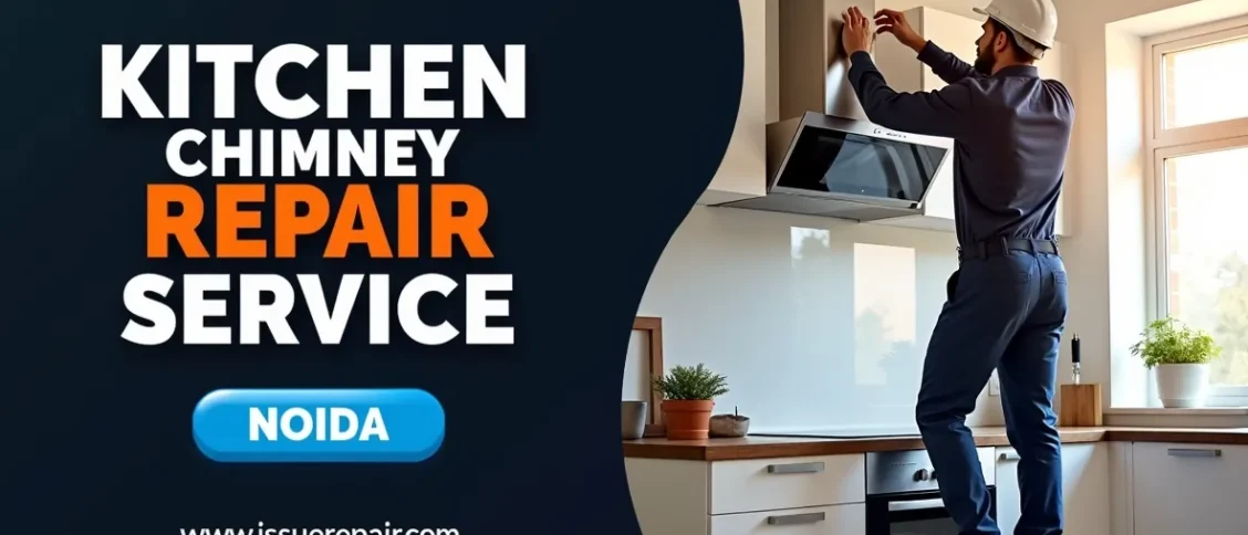 Kitchen Chimney Repair Services in Fortis Hospital Noida