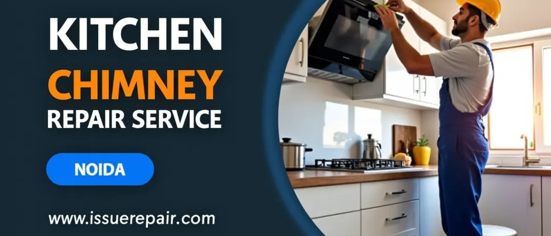 Kitchen Chimney Repair Services in Greater Noida West, Noida – Near Me